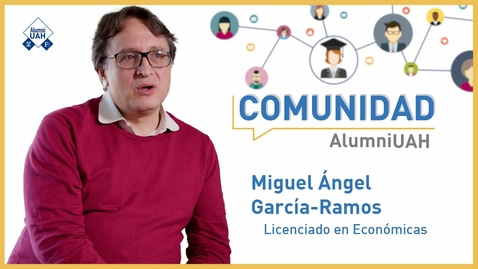 Miniatura para la entrada Comunidad AlumniUAH · Miguel Angel Garcia-Ramos