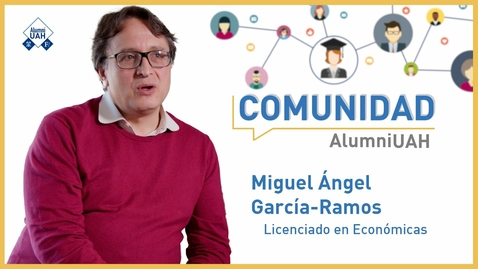 Miniatura para Comunidad AlumniUAH · Miguel Angel Garcia-Ramos