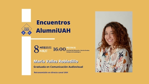 Miniatura para Encuentro AlumniUAH: María Valles Robledillo · 08/03/2023