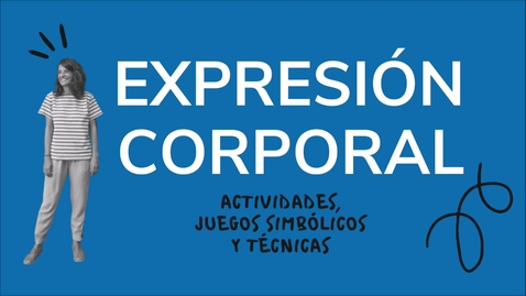 Miniatura para Píldora formativa: Actividad, juegos simbólicos y técnicas en Expresión corporal