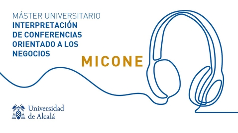Miniatura para Máster Universitario en Interpretación de Conferencias Orientado a los Negocios (MICONE)