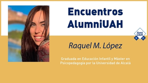 Miniatura para Encuentros AlumniUAH · Raquel López