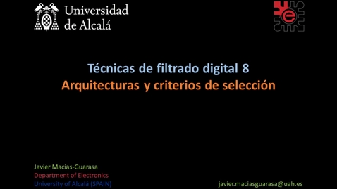 Miniatura para Bloque 4.2 08: Filtrado digital 8. Arquitecturas y criterios de selección (10:58)