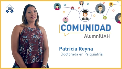 Miniatura para la entrada Comunidad AlumniUAH · Patricia Reyna