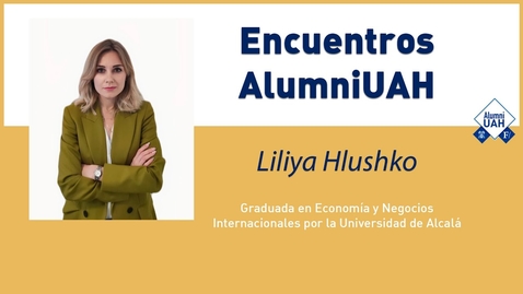 Miniatura para la entrada Encuentros AlumniUAH · Liliya Hlushko