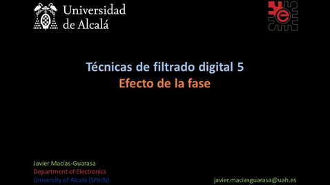 Miniatura para la entrada Bloque 4.2 05: Filtrado digital 5. Efecto de la fase (08:52)