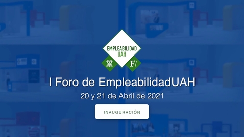 Miniatura para Inauguración I Foro de EmpleabilidadUAH