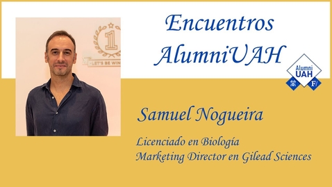 Miniatura para la entrada Encuentros AlumniUAH  · Samuel Nogueira