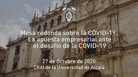 Miniatura para Mesa redonda sobre la COVID-19. La apuesta empresarial ante el desafío de la COVID-19 · sesión 12h