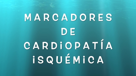 Miniatura para 4.Marcadores de cardiopatía isquémica - Marcadores de isquemia