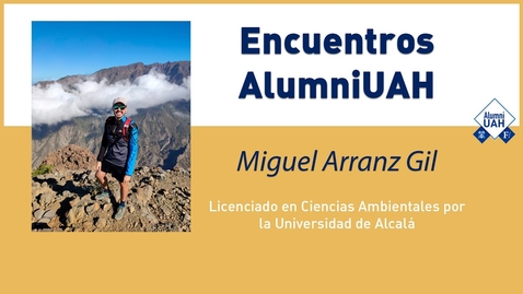 Miniatura para la entrada Encuentros AlumniUAH · Miguel Arranz Gil