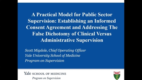 Thumbnail for A Practical Model for Public Sector Supervision: Establishing an Informed Consent Agreement and Addressing The False Dichotomy of Clinical Versus Administrative Supervision