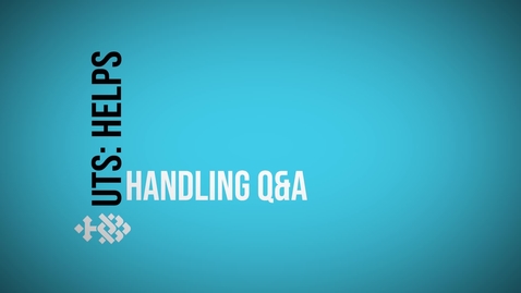 Thumbnail for entry Handling Q&amp;A