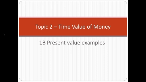 Thumbnail for UTS MBAe eFinance Topic 2 - 1B present value examples