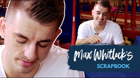 Thumbnail for entry Max Whitlock's Scrapbook 