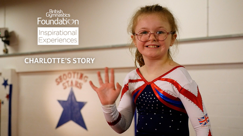 Thumbnail for Charlotte's Story - BGF Inspirational Experience