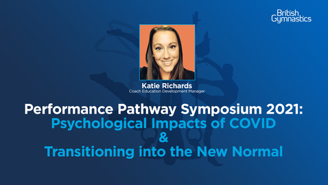Thumbnail for Psychological Impacts of COVID &amp; Transitioning into the New Normal - Katie Richards - Recorded Session