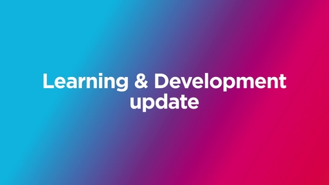 Thumbnail for Learning and Development Update