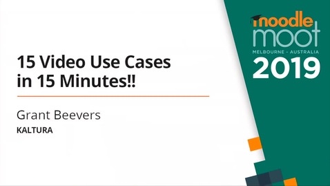 Thumbnail for entry 15 Video Use Cases in 15 Minutes - Grant Beevers