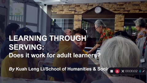 Thumbnail for "Learning Through Serving: Does it work for adult learners?" - Sharing by Kuah Leng Li (HMS)