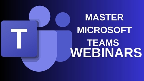 Thumbnail for Microsoft Teams Webinar Creation Step-by-Step Tutorial Guide to Scheduling and Organising Your Event