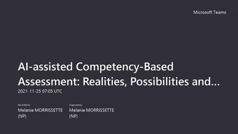 Thumbnail for entry AI in Education: AI-assisted Competency-Based Assessment_ Realities, Possibilities and Challenges (part 1)