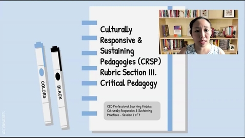 Thumbnail for entry Culturally Responsive &amp; Sustaining Pedagogies (CRSP) Rubric Section #3: CRSP Critical Pedagogy