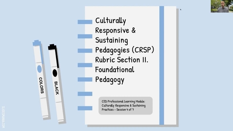 Thumbnail for Overview of Culturally Responsive &amp; Sustaining Pedagogies (CRSP) Rubric Section #2: CRSP Foundational Pedagogy 