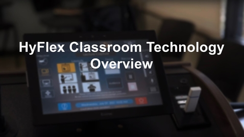 Thumbnail for HyFlex Classroom Technology - Overview