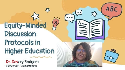Thumbnail for Equity-Minded Discussion Protocols in Higher Education