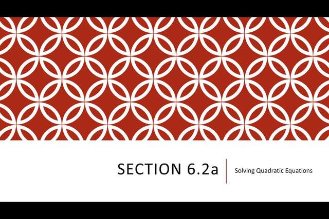 Math 95 - Solving Quadratic Equations using the Most Efficient Method ...