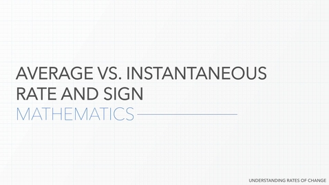 Thumbnail for Average Versus Instantaneous Rate of Change &amp; Sign - Math