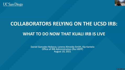 Thumbnail for entry Kuali IRB: Collaborators Relying on UCSD IRB Review:  What to Do Now that Kuali is Live