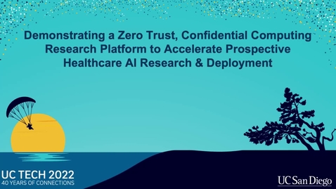 Thumbnail for entry Demonstrating a Zero Trust, Confidential Computing Research Platform to Accelerate Prospective Healthcare AI Research &amp; Deployment