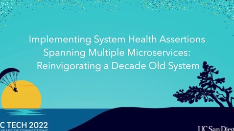 Thumbnail for entry Implementing System Health Assertions Spanning Multiple Microservices Reinvigorating a Decade Old System