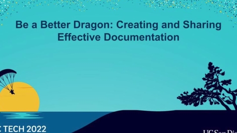 Thumbnail for Be a Better Dragon: Creating and Sharing Effecitve Documentation