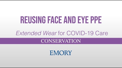 Thumbnail for entry Reusing Face and Eye PPE - Extended Wear for COVID-19 Care