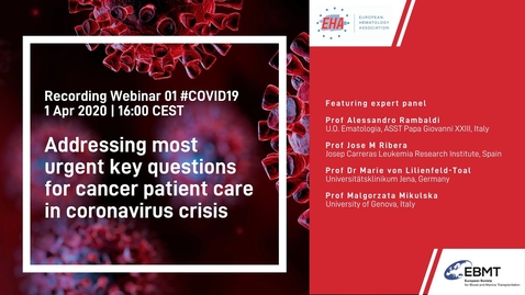 Thumbnail for entry EHA COVID-19 Webinar Series: Session 01 (COVID-19 &amp; Hematology Patient Care)