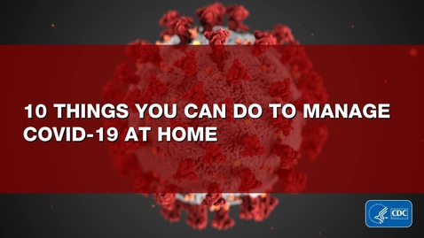 Thumbnail for entry 10 Things You Can Do to Manage COVID-19 at Home