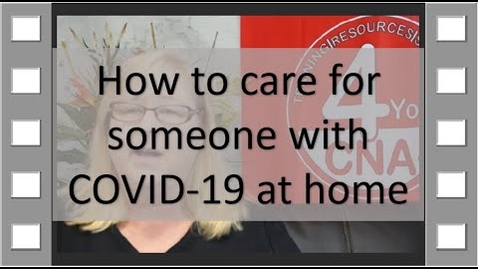 Thumbnail for entry How to care for someone with COVID -19 (Coronavirus) at home