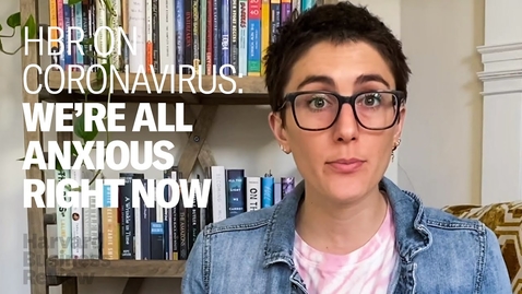Thumbnail for We’re All Anxious Right Now: Here’s How to Cope