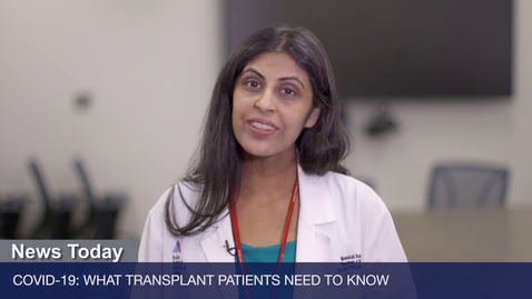 Thumbnail for entry COVID-19: What Transplant Patients Need to Know