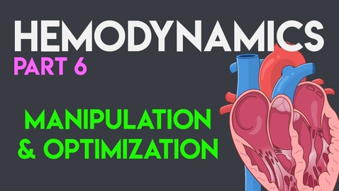 Thumbnail for entry Manipulation &amp; Optimization | Hemodynamic Principles