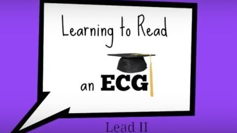 Thumbnail for entry Learning to Read an ECG: 8 simple steps