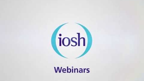 Thumbnail for IOSH Webinar: Managing workplace safety and health in response to COVID-19