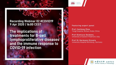 Thumbnail for entry EHA COVID-19 Webinar Series: Session 02 (COVID-19 &amp; B-cell lymphoproliferative diseases)