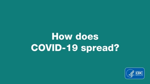 Thumbnail for entry How does COVID-19 spread?