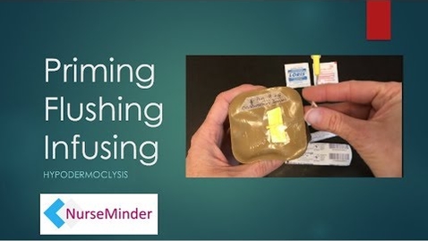 Thumbnail for Hypodermoclysis (HDC):  How to Prime, Flush, Infuse