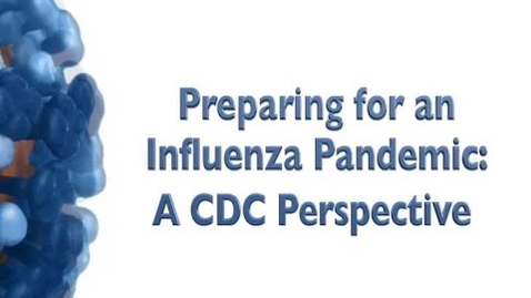 Thumbnail for entry Preparing for an Influenza Pandemic, A CDC Perspective
