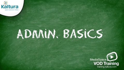 Thumbnail for MediaSpace Admin Basics